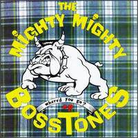 Mighty Mighty Bosstones : Where'd You Go?